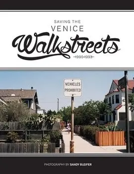Saving the Venice Walkstreets. 1990-1993, Paperback/Sandy Bleifer