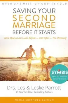 Saving Your Second Marriage Before It Starts: Nine Questions to Ask Before -- And After -- You Remarry, Hardcover/Les And Leslie Parrott
