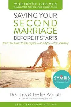 Saving Your Second Marriage Before It Starts Workbook for Men Updated: Nine Questions to Ask Before---And After---You Remarry, Paperback/Les And Leslie Parrott