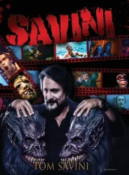 Savini: The Biography, Hardcover/Tom Savini