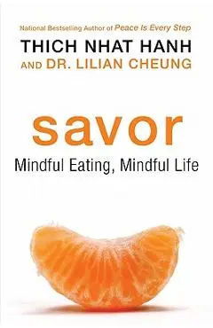 Savor: Mindful Eating, Mindful Life - Thich Nhat Hanh