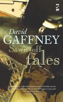 Sawn-Off Tales, Paperback/David Gaffney