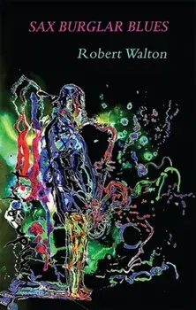Sax Burglar Blues, Paperback/Robert Walton