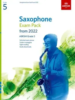 Saxophone Exam Pack from 2022, ABRSM Grade 5. Selected from the syllabus from 2022. Score & Part, Audio Downloads, Scales & Sight-Reading, Sheet Map/ABRSM