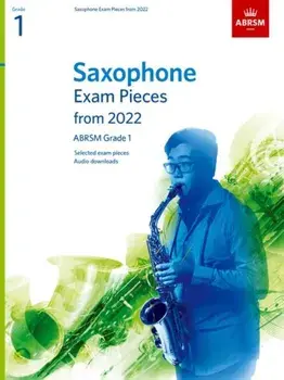 Saxophone Exam Pieces from 2022, ABRSM Grade 1. Selected from the syllabus from 2022. Score & Part, Audio Downloads, Sheet Map/ABRSM