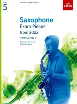 Saxophone Exam Pieces from 2022, ABRSM Grade 5. Selected from the syllabus from 2022. Score & Part, Audio Downloads, Sheet Map/ABRSM