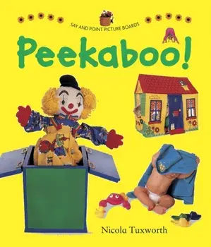 Say and Point Picture Boards: Peekaboo!, Board book/Nicola Tuxworth