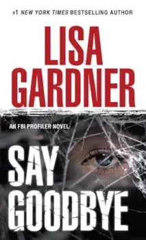 Say Goodbye, Paperback/Lisa Gardner