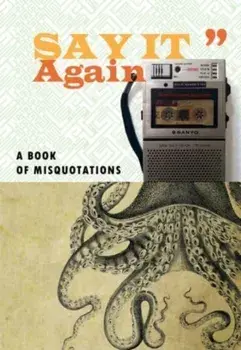 Say It Again. A Book of Misquotations, Paperback/***