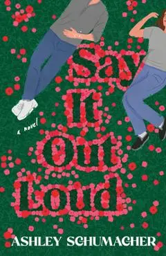 Say It Out Loud - Ashley Schumacher