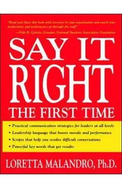 Say It Right the First Time - Loretta Malandro