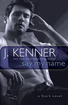 Say My Name: A Stark Novel, Paperback/J. Kenner