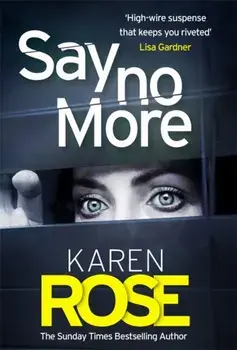 Say No More (The Sacramento Series Book 2), Paperback/Karen Rose