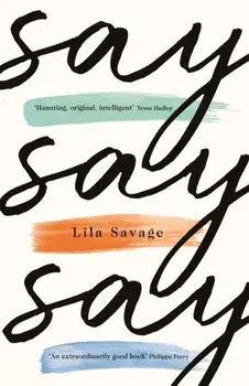 Say Say Say, Hardback/Lila Savage