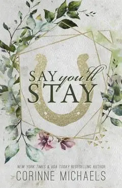 Say You'll Stay - Special Edition - Corinne Michaels