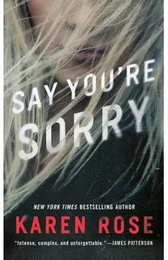 Say You're Sorry - Karen Rose