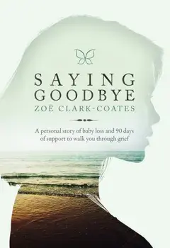 Saying Goodbye, Paperback/Zoe Clark-Coates