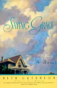 Saying Grace, Paperback/Beth Gutcheon