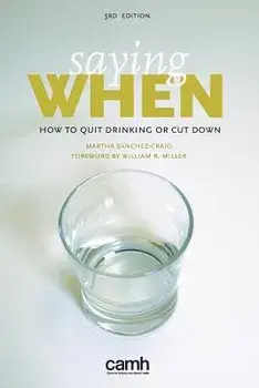 Saying When: How to Quit Drinking or Cut Down, Paperback/Martha Sanchez-Craig