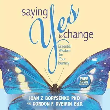 Saying Yes to Change, Paperback/Joan Borysenko