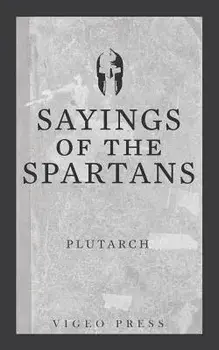 Sayings of the Spartans, Paperback/Plutarch