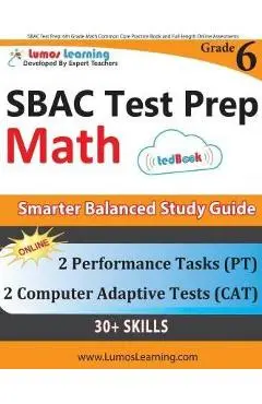 SBAC Test Prep: 6th Grade Math Common Core Practice Book and Full-length Online Assessments: Smarter Balanced Study Guide With Perform - Lumos Learning