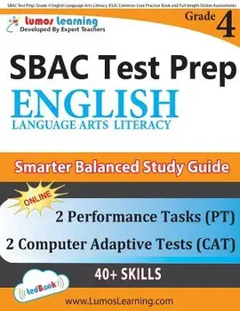 Sbac Test Prep: Grade 4 English Language Arts Literacy (Ela) Common Core Practice Book and Full-Length Online Assessments: Smarter Bal, Paperback/Lumos Learning