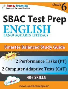 Sbac Test Prep: Grade 6 English Language Arts Literacy (Ela) Common Core Practice Book and Full-Length Online Assessments: Smarter Bal, Paperback/Lumos Learning