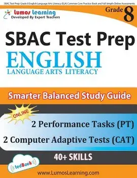 Sbac Test Prep: Grade 8 English Language Arts Literacy (Ela) Common Core Practice Book and Full-Length Online Assessments: Smarter Bal, Paperback/Lumos Learning