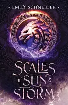 Scales of Sun & Storm, Paperback/Emily Schneider