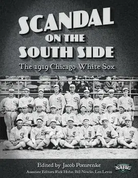 Scandal on the South Side: The 1919 Chicago White Sox, Paperback/Jacob Pomrenke