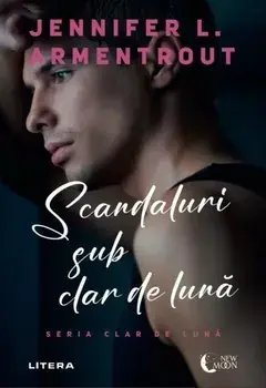 Scandaluri sub clar de luna. Seria Clar de luna/Jennifer L. Armentrout