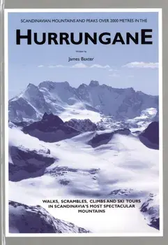 Scandinavian Mountains and Peaks Over 2000 Metres in the Hurrungane, Hardback/James Baxter