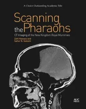 Scanning the Pharaohs: CT Imaging of the New Kingdom Royal Mummies, Paperback/Zahi Hawass