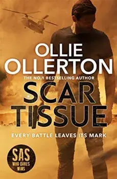 Scar Tissue. The Debut Thriller from the No.1 Bestselling Author and Star of SAS: Who Dares Wins, Hardback/Ollie Ollerton