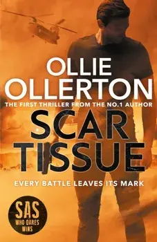 Scar Tissue. The Debut Thriller from the No.1 Bestselling Author and Star of SAS: Who Dares Wins, Paperback/Ollie Ollerton