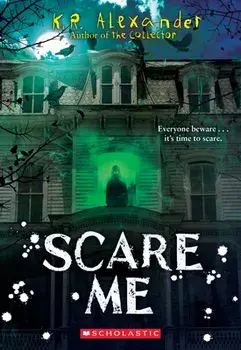 Scare Me, Paperback/K. R. Alexander