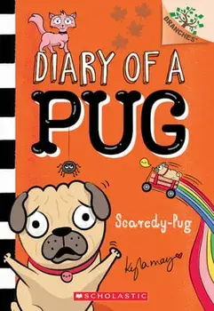 Scaredy-Pug: A Branches Book (Diary of a Pug #5), 5, Paperback/Kyla May