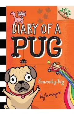 Scaredy-Pug: A Branches Book (Diary of a Pug #5) (Library Edition), 5: A Branches Book - Kyla May