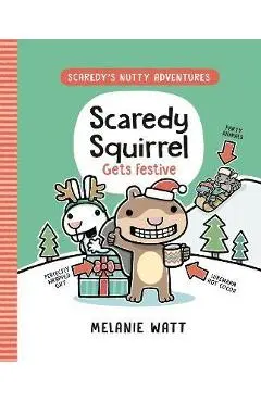 Scaredy Squirrel Gets Festive: (A Graphic Novel) - Melanie Watt