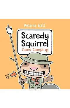 Scaredy Squirrel Goes Camping - Melanie Watt