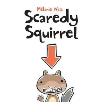 Scaredy Squirrel, Hardcover/Melanie Watt