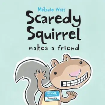 Scaredy Squirrel Makes a Friend, Paperback/Melanie Watt