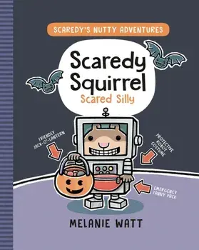 Scaredy Squirrel Scared Silly, Hardback/Melanie Watt