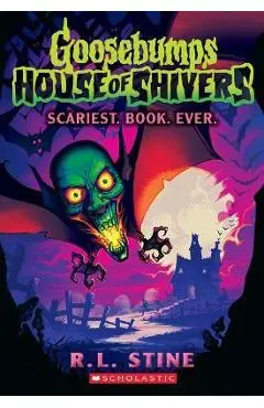 Scariest. Book. Ever. (Goosebumps House of Shivers #1) - R. L. Stine