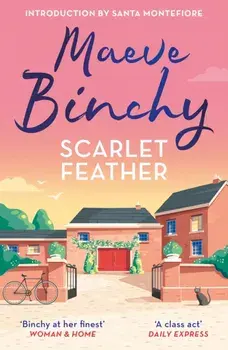 Scarlet Feather. The wonderfully compelling and heartwarming No.1 bestseller, Paperback/Maeve Binchy