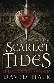 Scarlet Tides. The Moontide Quartet Book 2, Paperback/David Hair