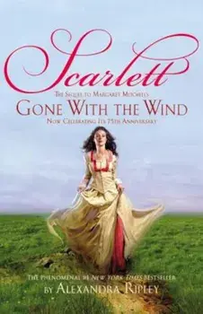Scarlett: The Sequel to Margaret Mitchell's 'Gone with the Wind', Paperback/Alexandra Ripley