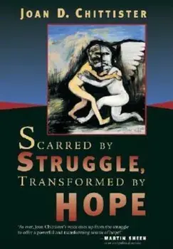 Scarred by Struggle, Transformed by Hope, Paperback/Joan Chittister