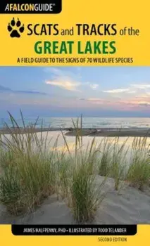 Scats and Tracks of the Great Lakes: A Field Guide to the Signs of 70 Wildlife Species, Paperback/James Halfpenny